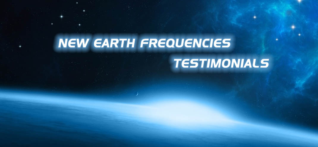 New Earth Frequencies - Testimonials Page Header